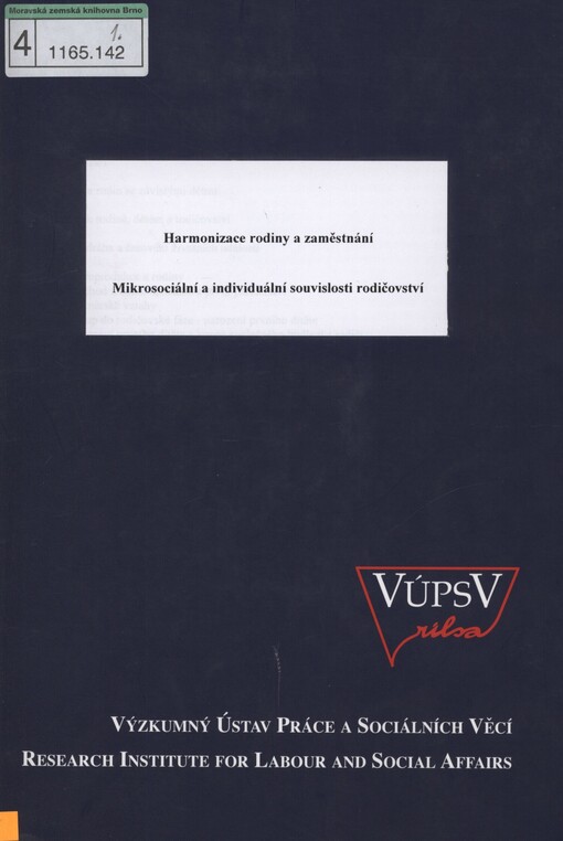 Harmonizace rodiny a zaměstnání: mikrosociální a individuální souvislosti rodičovství. Část 1