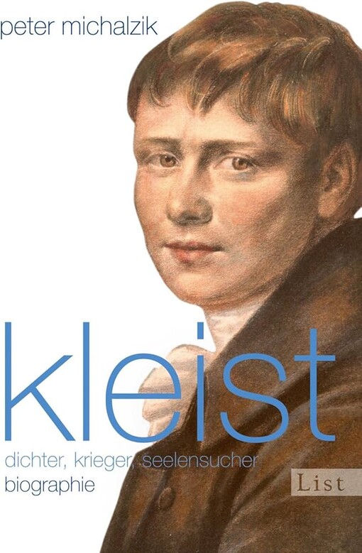 Kleist :Dichter, Krieger, Seelensucher : Biographie
