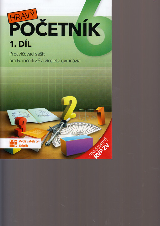 Hravý početník 6 : procvičovací sešit pro 6. ročník ZŠ a víceletá gymnázia : revidované RVP ZV