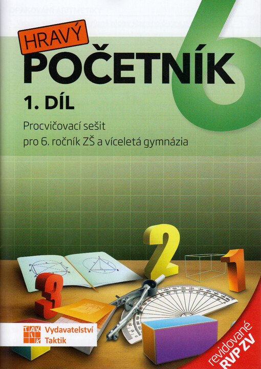 Hravý početník 6 : procvičovací sešit pro 6. ročník ZŠ a víceletá gymnázia : revidované RVP ZV