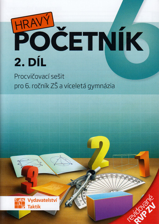 Hravý početník 6 : procvičovací sešit pro 6. ročník ZŠ a víceletá gymnázia : revidované RVP ZV