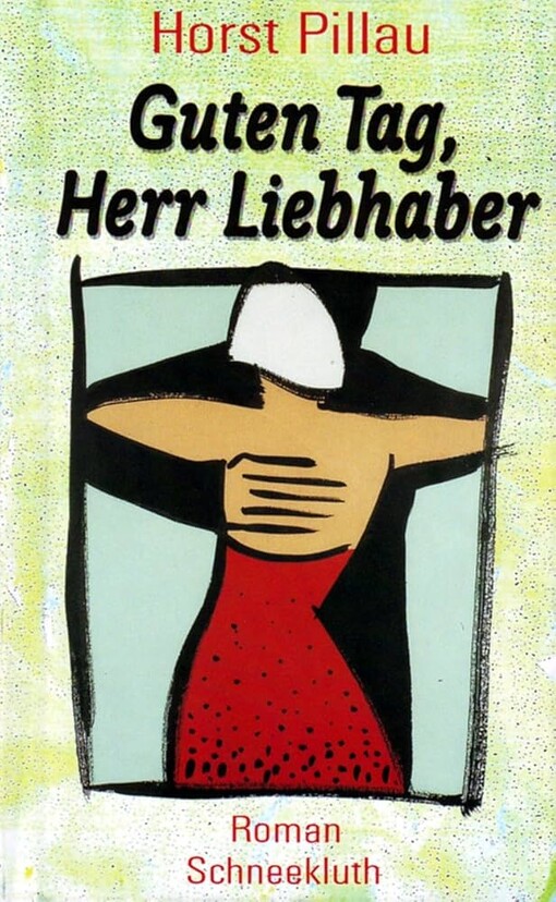 Guten Tag, Herr Liebhaber :Roman