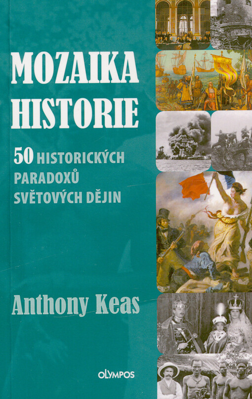 Mozaika historie : 50 historických paradoxů světových dějin