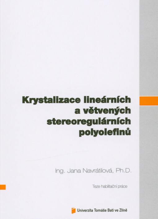 Krystalizace lineárních a větvených stereoregulárních polyolefinů = Crystallization of linear and branched stereoregular polyolefins