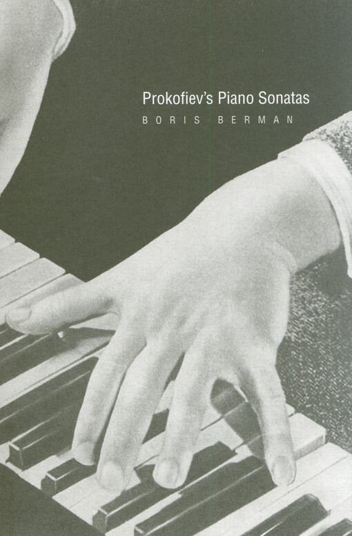 Prokofiev's piano sonatas : a guide for the listener and the performer