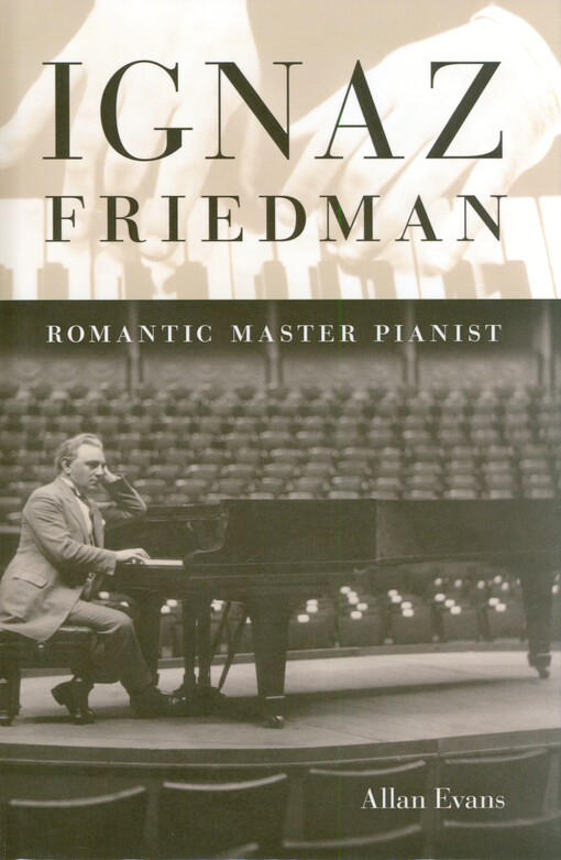Ignaz Friedman : romantic master pianist