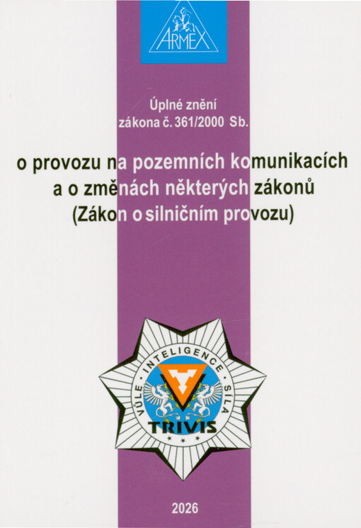 Úplné znění zákona č. 361/2000 Sb., o provozu na pozemních komunikacích a o změnách některých zákonů (Zákon o silničním provozu)