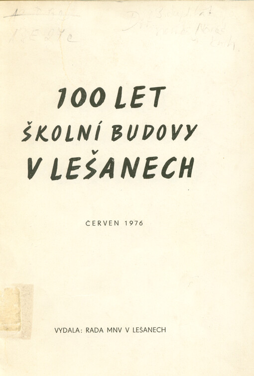 100 let školní budovy v Lešanech : červen 1976