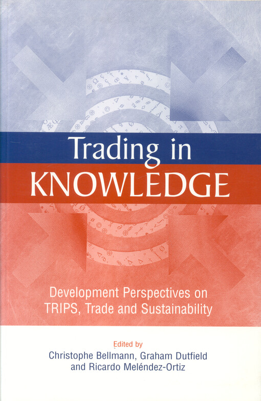 Trading in knowledge : development perspectives on TRIPS, trade and sustainability