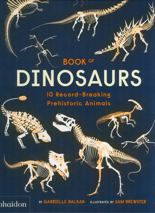 Book of dinosaurs : 10 record-breaking prehistoric animals