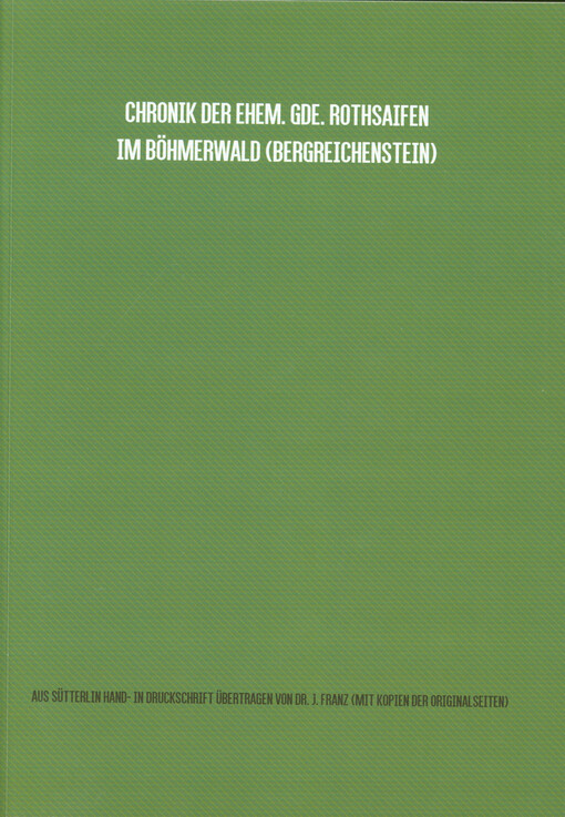 Gedenkbuch der Gemeinde Rothsaifen im Böhmerwald (Bergreichenstein) : (mit Fotokopien aller originalen Seiten)