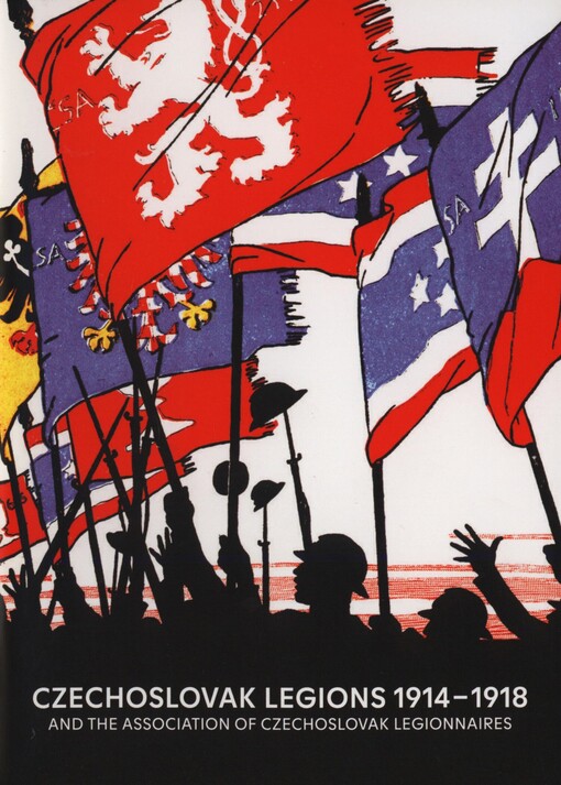 Czechoslovak legions 1914-1918 and the Association of Czechoslovak Legionnaires