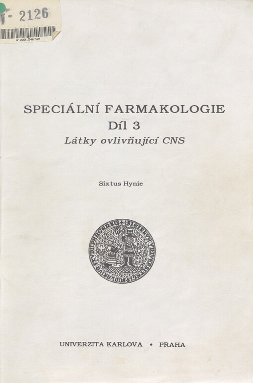 Speciální farmakologie. Díl 3. Látky ovlivňující CNS