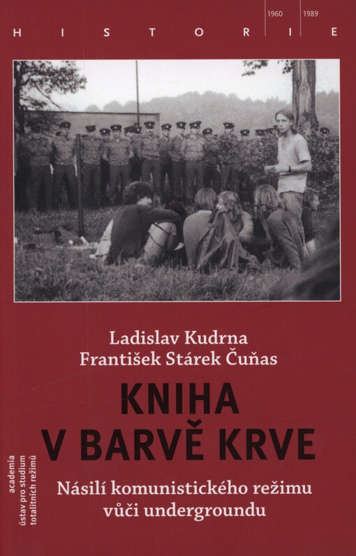 Kniha v barvě krve: násilí komunistického režimu vůči (proto)undergroundu