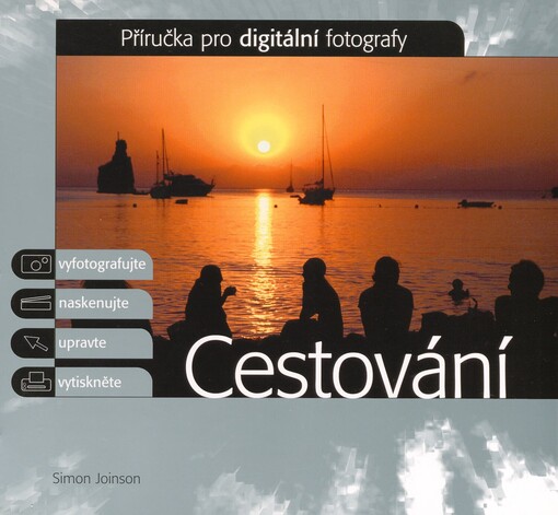 Cestování: příručka pro digitální fotografy