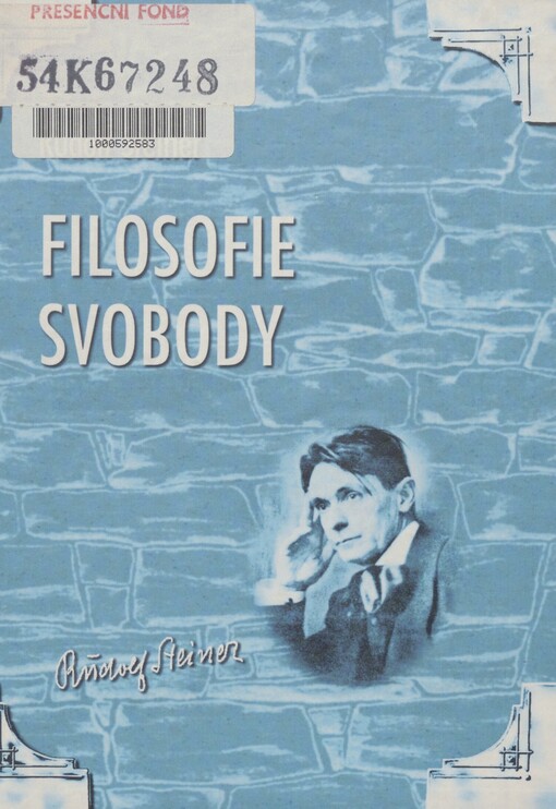 Filosofie svobody: základy moderního světového názoru : výsledky pozorování duševního života podle přírodovědecké metody