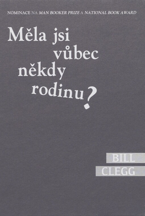 Měla jsi vůbec někdy rodinu?