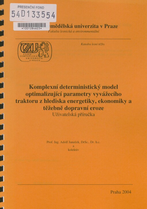 Komplexní deterministický model optimalizující parametry vyvážecího traktoru z hlediska energetiky, ekonomiky a těžebně dopravní eroze: uživatelská příručka