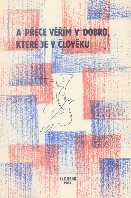 A přece věřím v dobro, které je v člověku: metodický text určený k besedám pro mládež na téma Mladí lidé a válka