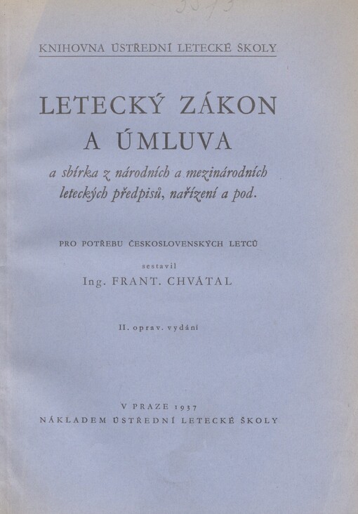 Letecký zákon a úmluva a sbírka z národních a mezinárodních leteckých předpisů, nařízení a pod: pro potřebu československých letců