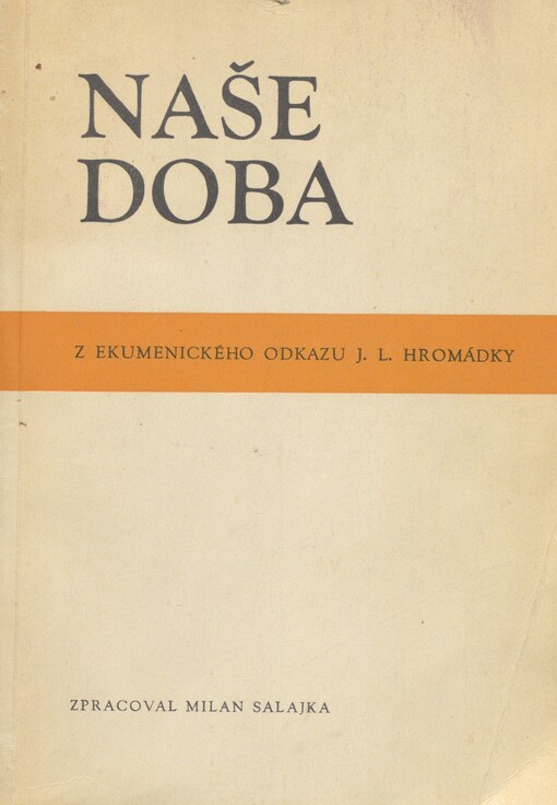 Naše doba: z ekumenického odkazu J.L. Hromádky