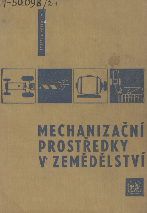 Mechanizační prostředky v zemědělství: učební text pro střední zemědělské technické školy oboru pěstitel - chovatel