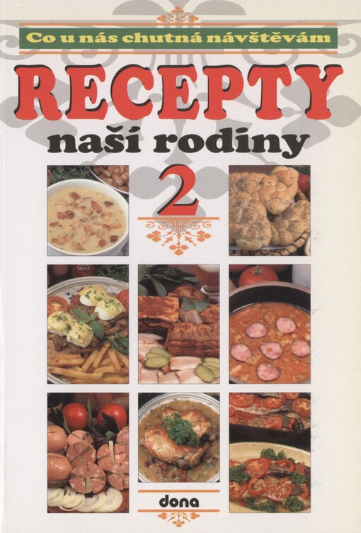Recepty naší rodiny. [2]. Co u nás chutná návštěvám