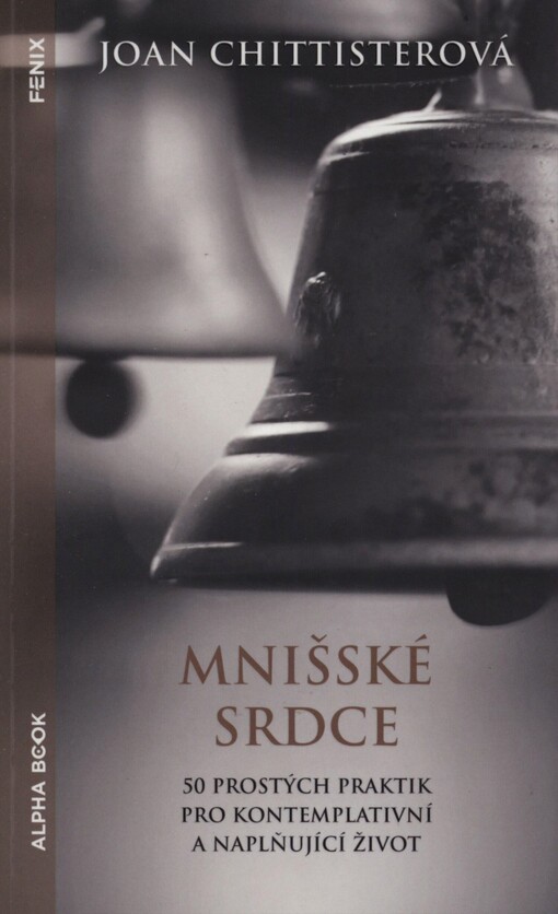 Mnišské srdce: 50 prostých praktik pro kontemplativní a naplňující život