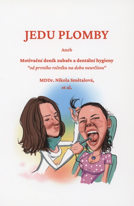 Jedu plomby, aneb, Motivační deník zubaře a dentální hygieny 