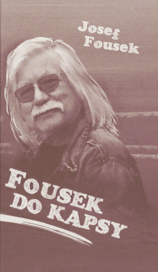 Fousek do kapsy: výběr 1969-2012 : epigramy, aforismy, satira