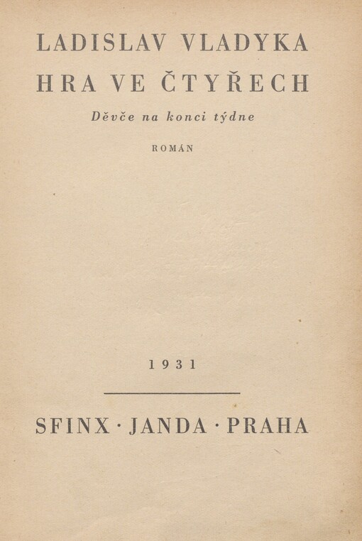 Hra ve čtyřech: děvče na konci týdne : román