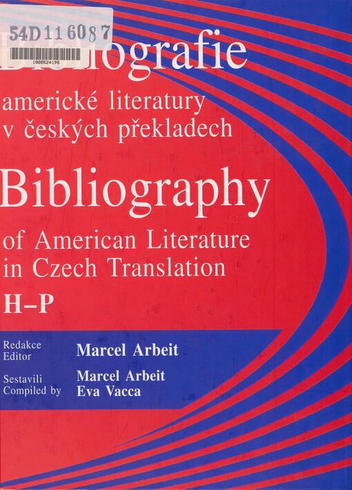 Bibliografie americké literatury v českých překladech: knihy, neperiodické publikace, periodika s nejvýše dvanácti čísly ročně, samizdatové a exilové časopisy a fanziny do roku 1997 = Bibliography of American literature in Czech translation : books, non-periodical publications, periodicals with up to twelve issues a year, samizdat and exile priodicals and fanzines to 1997