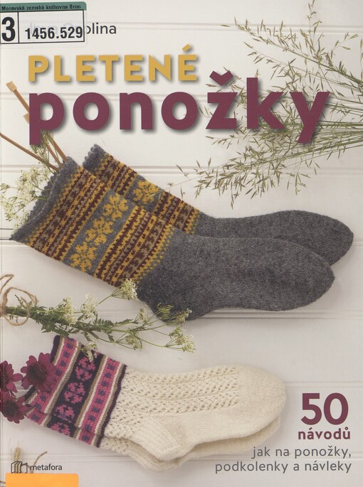 Pletené ponožky: 50 návodů jak na ponožky, podkolenky a návleky