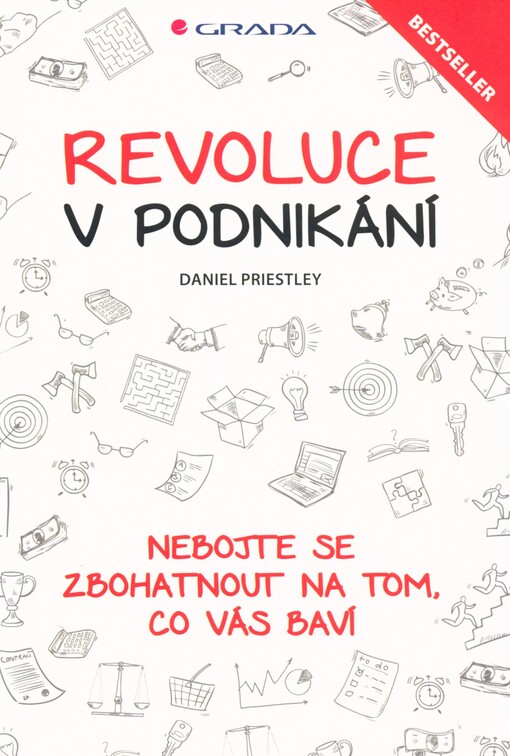 Revoluce v podnikání :nebojte se zbohatnout na tom, co vás baví