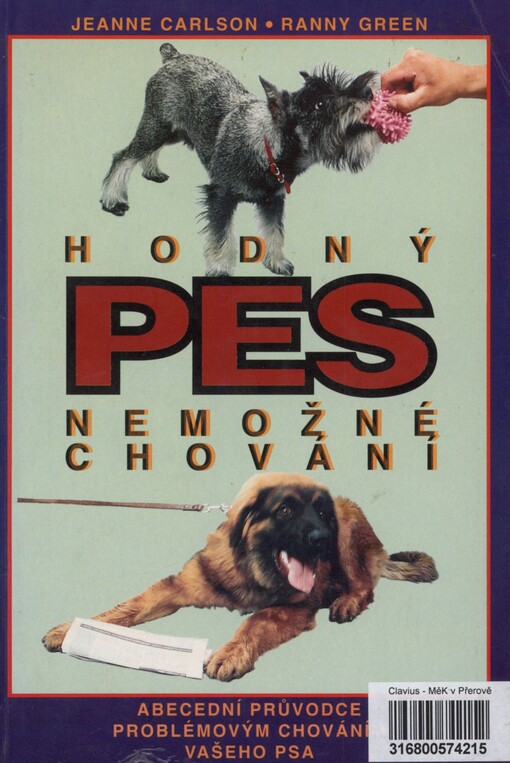 Hodný pes - nemožné chování: abecední průvodce problémovým chováním vašeho psa