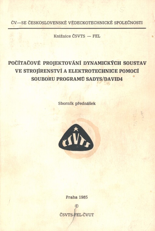 Počítačové projektování dynamických soustav ve strojírenství a elektrotechnice pomocí souboru programů SADYS/DAVID 4: Sborník přednášek