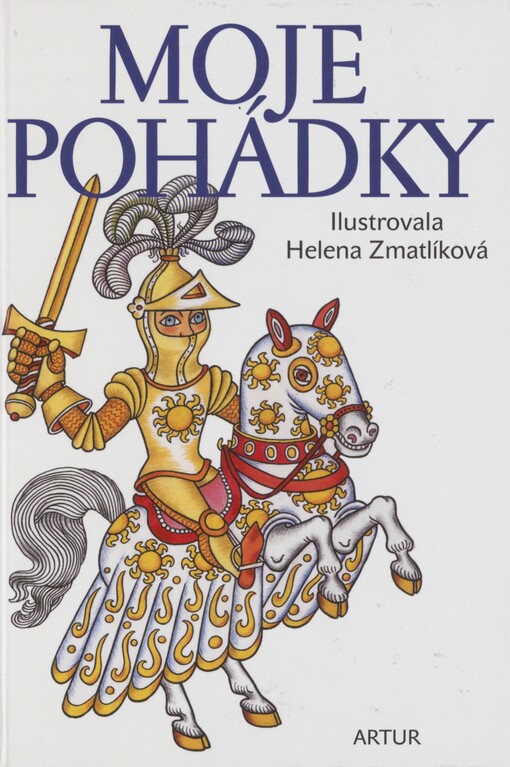 Moje pohádky: výběr nejoblíbenějších pohádek Boženy Němcové, Karla Jaromíra Erbena, Jacoba a Wilhelma Grimmů a Charlese Perraulta