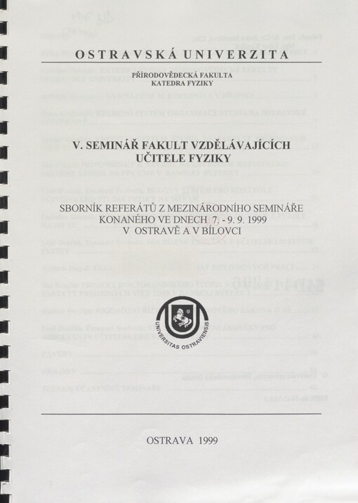 V. seminář fakult vzdělávajících učitele fyziky: sborník referátů z mezinárodního semináře konaného ve dnech 7.-9.9.1999 v Ostravě a v Bílovci