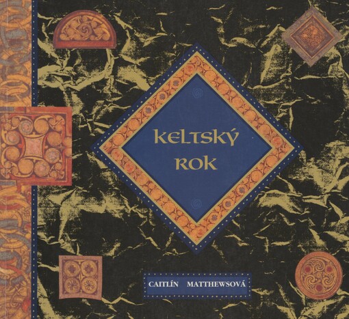 Keltský rok: průvodce keltským světem duchovna a moudrosti