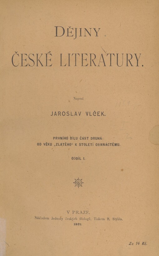 Dějiny české literatury. Oddíl I., prvního dílu část druhá. Od věku 