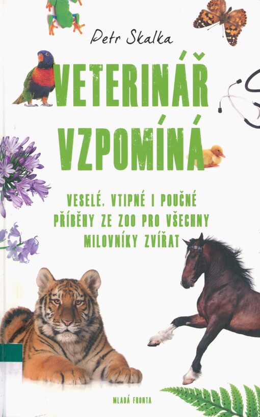 Veterinář vzpomíná: veselé, vtipné i poučné příběhy ze ZOO pro všechny milovníky zvířat