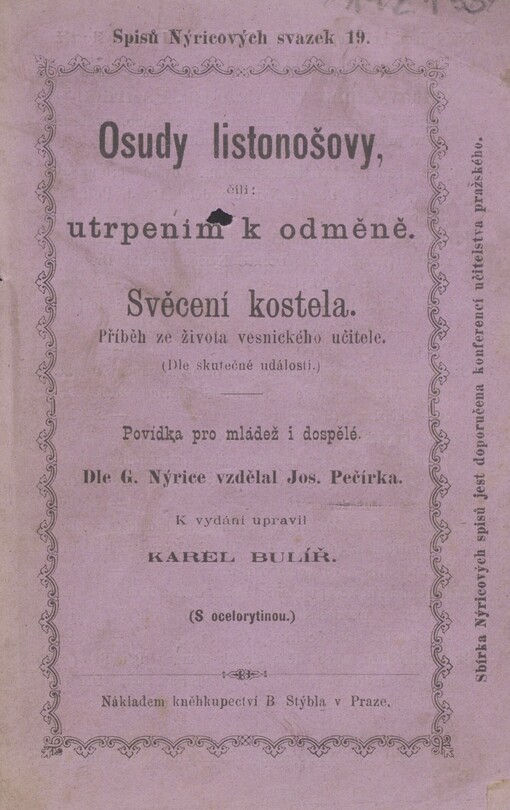 Osudy listonošovy, čili, Utrpením k odměně: Svěcení kostela : příběh ze života vesnického učitele : dle skutečné události : povídky pro mládež i dospělé