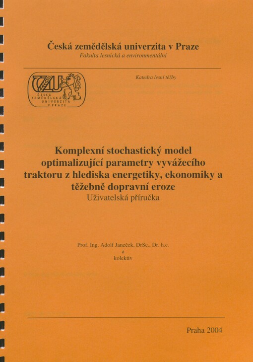 Komplexní stochastický model optimalizující parametry vyvážecího traktoru z hlediska energetiky, ekonomiky a těžebně dopravní eroze: uživatelská příručka