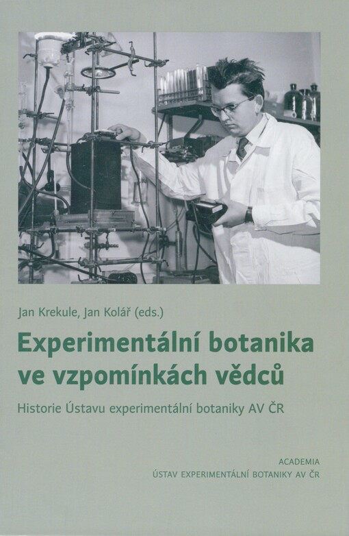 Experimentální botanika ve vzpomínkách vědců: historie Ústavu experimentální botaniky AV ČR