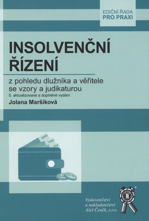 Insolvenční řízení z pohledu dlužníka a věřitele se vzory a judikaturou