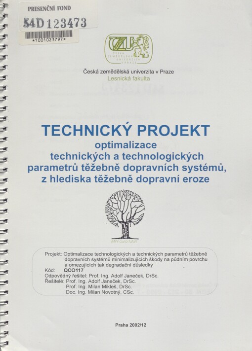 Technický projekt optimalizace technických a technologických parametrů těžebně dopravních systémů, z hlediska těžebně dopravní eroze: projekt Optimalizace technologických a technických parametrů těžebně dopravních systémů minimalizujících škody na půdním povrchu a omezujících tak degradační důsledky