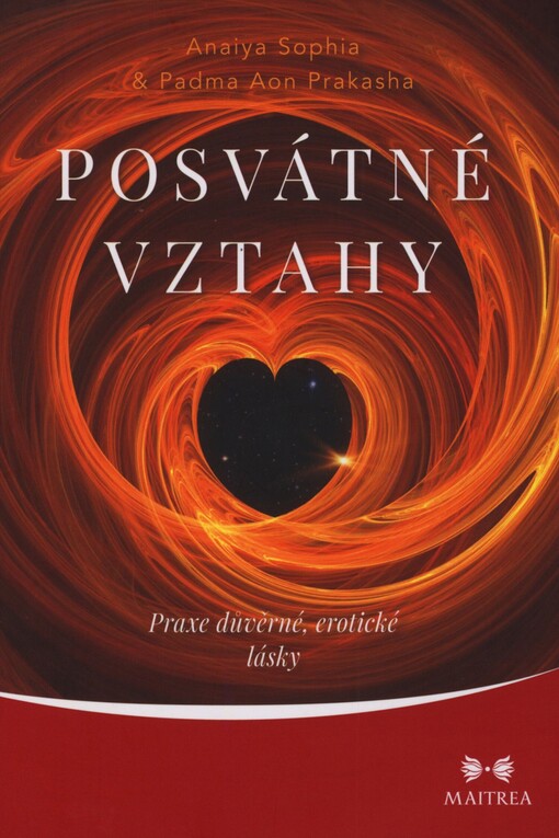 Posvátné vztahy: praxe důvěrné, erotické lásky
