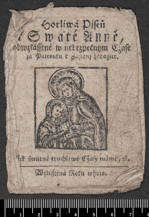 Horliwá Pjseň k Swaté Anně, obwzlásstně w nebezpečným Cžase za Patronku k Zastanj žádagice: Gak smutné truchliwé Cžasy máme, etc