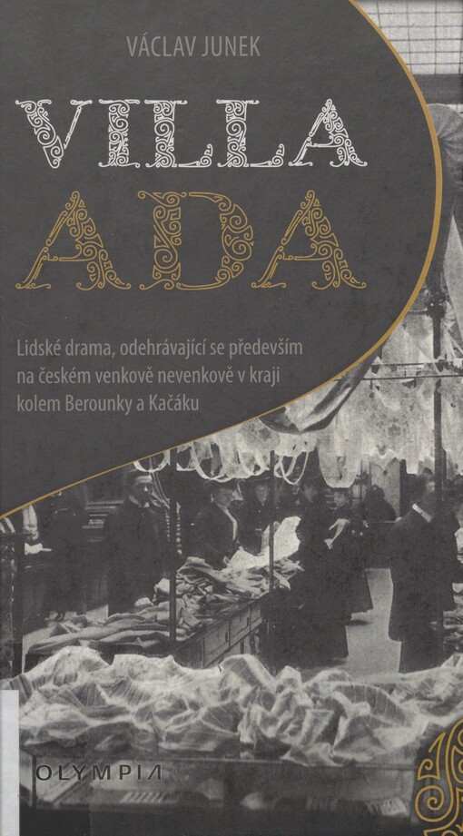 Villa Ada: lidské drama, odehrávající se především na českém venkově nevenkově v kraji kolem Berounky a Kačáku