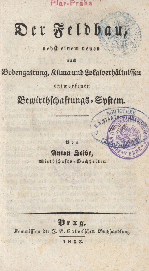 Handbuch der Landwirthschaft: nach rationellen Grundsätzen und vieljährigen Erfahrungen, mit besonderer Rücksicht auf Lokalverhältnisse. Erster Theil. Der Feldbau, nebst einem neuen nach Bodengattung, Klima und Lokalverhältnissen entworfenen Bewirthschaftungs-System